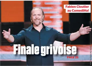  ??  ?? Fabien Cloutier au Comediha!