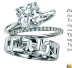  ?? ?? Platinum and diamond Tif fany True engagement ring ; platinum and diamond Tif fany Metro ring ; white gold Tif fany T True (wide) ring