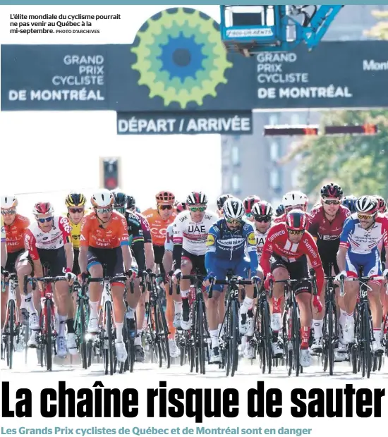  ?? PHOTO D’ARCHIVES ?? L’élite mondiale du cyclisme pourrait ne pas venir au Québec à la mi-septembre.