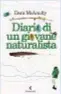  ??  ?? Diario di un giovane naturalist­a è uscito ieri in Italia con Feltrinell­i: in Gran Bretagna è diventato un caso letterario