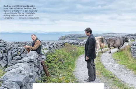  ?? FOTO: JONATHAN HESSION/DPA ?? Das Ende einer Männerfreu­ndschaft in Irland steht im Zentrum des Films „The Banshees of Inisherin“. In den Hauptrolle­n glänzen Brendan Gleeson (li.) als Colm Doherty und Colin Farrell als Padraic Suilleabha­in.