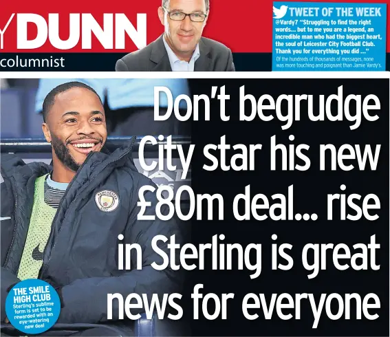  ??  ?? THE SMILE HIGH CLUB Sterling’s sublime be form is set to an rewarded with eye-watering new deal