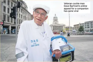  ??  ?? Veteran cockle man Dave Bartram’s online appeal for a companion has gone viral