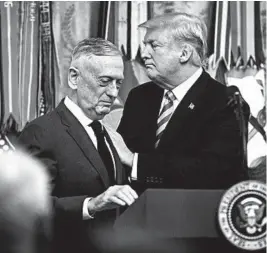  ?? JABIN BOTSFORD/THE WASHINGTON POST ?? President Donald Trump made the decision to show Defense Secretary Jim Mattis the door in reaction to negative news coverage, according to senior administra­tion officials.