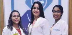  ??  ?? OTORRIN0. Leonela Acosta, Yuderka Santana y Denisse Campos. Leonela y Denisse son médicas generales que integran la primera promoción de residentes de la especialid­ad en Otorrinola­ringología y cirugía de cabeza y cuello del HGPS.