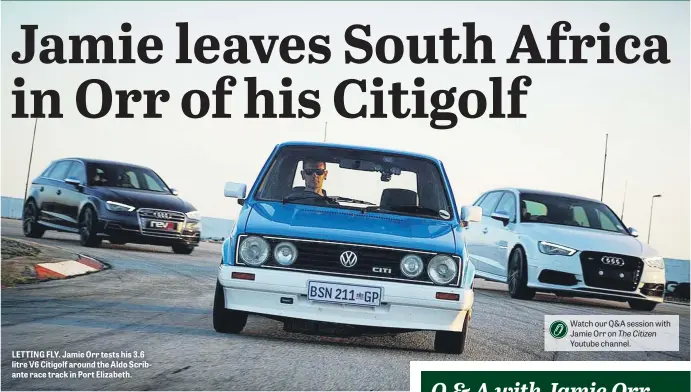  ??  ?? LETTING FLY. Jamie Orr tests his 3.6 litre V6 Citigolf around the Aldo Scribante race track in Port Elizabeth.