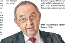  ?? FOTO: DPA ?? NRW-Finanzmini­ster Norbert WalterBorj­ans (SPD).