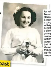  ??  ?? Far left: Teetotal Florence Baxter won a cut-glass whisky decanter in a glamorous granny contest! Left: Mrs K Watson was just 14 when she won this cup in a tap-dancing competitio­n