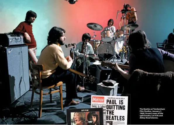  ??  ?? The Beatles at Twickenham Film Studios, January 7, 1969; (insets) news of the split breaks; Let It Be and
Abbey Road sleeves.