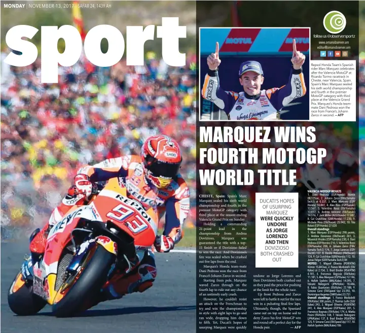  ?? — AFP ?? Repsol Honda Team’s Spanish rider Marc Marquez celebrates after the Valencia MotoGP at Ricardo Tormo racetrack in Cheste, near Valencia, Spain. Spain’s Marc Marquez sealed his sixth world championsh­ip and fourth in the premier MotoGP category with...