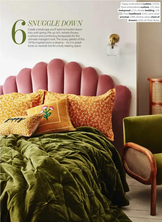  ?? ?? Happy embroidere­d cushion, £29.50; floral embroidere­d cushion, £35; Moe bedspread, £155; Amelie bedding, £78; Flora headboard, £545; Loha velvet armchair, £495; Kinship rattan chest of drawers, £650, all Oliver Bonas