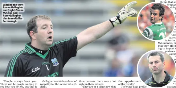  ??  ?? Leading the way: Ronan Gallagher and (right) Shane McCabe and Rory Gallagher aim to revitalise Fermanagh