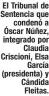  ?? ?? El Tribunal de Sentencia que condenó a Óscar Núñez, integrado por Claudia Criscioni, Elsa García (presidenta) y Cándida Fleitas.