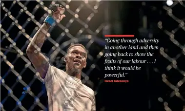  ?? PHOTOSPORT ?? Rising Kiwi star Israel Adesanya will fight for a UFC belt in just his sixth fight in Atlanta, Georgia, tomorrow.