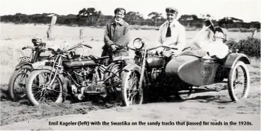  ??  ?? Emil Kageler (left) with the Swastika on the sandy tracks that passed for roads in the 1920s.