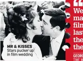  ??  ?? MR & KISSES Stars pucker up in film wedding