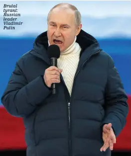  ?? ?? Brutal tyrant: Russian leader Vladimir Putin