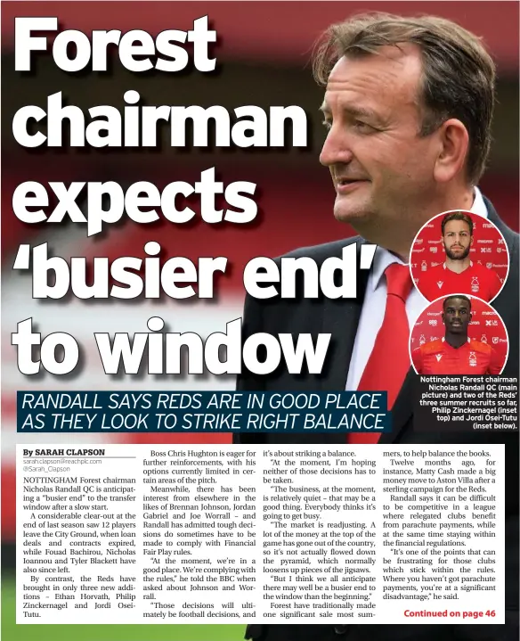  ??  ?? Nottingham Forest chairman Nicholas Randall QC (main picture) and two of the Reds’ three summer recruits so far, Philip Zinckernag­el (inset top) and Jordi Osei-tutu (inset below).