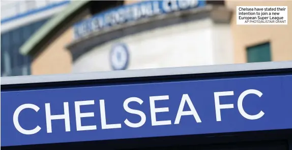  ?? AP PHOTO/ALISTAIR GRANT ?? Chelsea have stated their intention to join a new European Super League