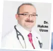  ??  ?? Dr. Hakan Uzun