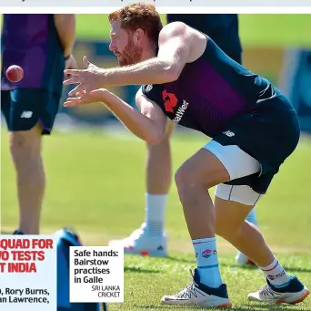  ?? SRI LANKA CRICKET ?? Safe hands: Bairstow practises in Galle