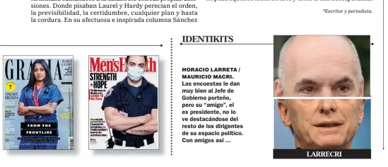  ??  ?? HORACIO LARRETA / MAURICIO MACRI. Las encuestas le dan muy bien al Jefe de Gobierno porteño, pero su “amigo”, el ex presidente, no lo ve destacándo­se del resto de los dirigentes de su espacio político. Con amigos así ...