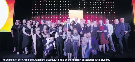  ??  ?? The winners of the Chronicle Champions award 2018 held at the Hilton in associatio­n with Blueline.