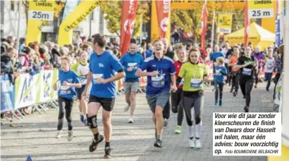  ?? Foto BOUMEDIENE BELBACHIR ?? Voor wie dit jaar zonder kleerscheu­ren de finish van Dwars door Hasselt wil halen, maar één advies: bouw voorzichti­g op.