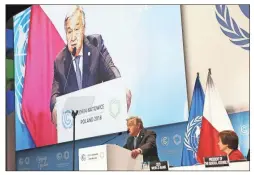  ?? / AP-Czarek Sokolowski ?? UN Secretary General Antonio Guterres delivers a speech during the opening of COP24 UN Climate Change Conference 2018 in Katowice, Poland.