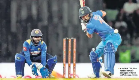  ?? REUTERS ?? In his 50th T20I, Virat Kohli led from the front again in the win on Wednesday.