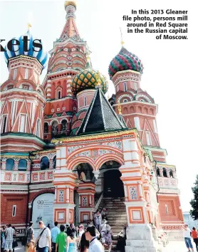  ??  ?? In this 2013 Gleaner file photo, persons mill around in Red Square in the Russian capital of Moscow.