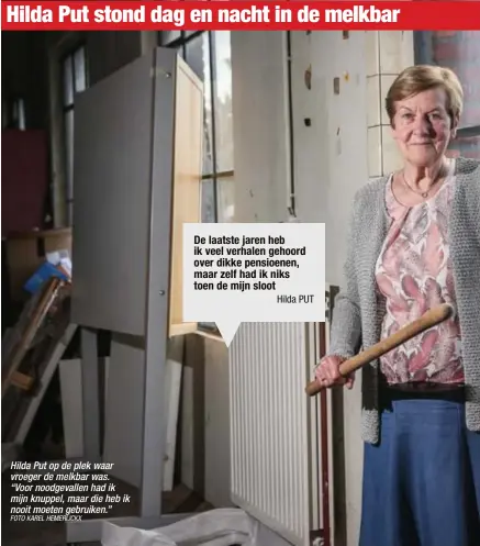  ?? FOTO KAREL HEMERIJCKX ?? Hilda Put op de plek waar vroeger de melkbar was. “Voor noodgevall­en had ik mijn knuppel, maar die heb ik nooit moeten gebruiken.”