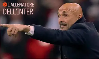  ?? IPP ?? Luciano Spalletti, 59 anni, ex Roma, alla seconda stagione sulla panchina dell’Inter