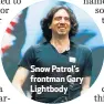  ??  ?? Snow Patrol’s frontman Gary Lightbody