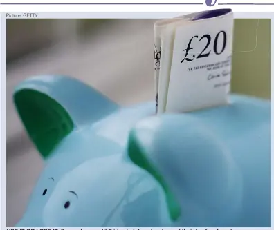  ?? Picture: GETTY ?? USE IT OR LOSE IT: Savers have until Friday to take advantage of their tax-free Isa allowance