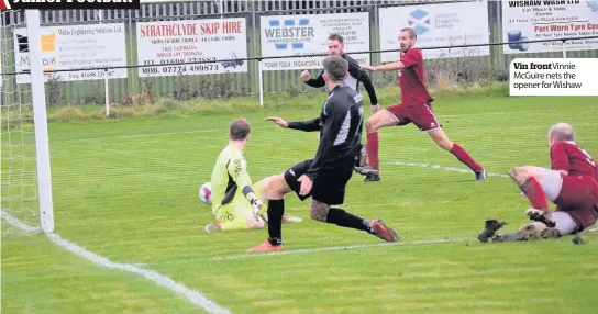  ??  ?? Vin front Vinnie McGuire nets the opener for Wishaw