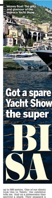  ?? ?? Money float: The glitz and glamour of the Monaco Yacht Show