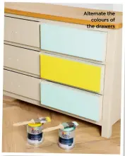  ?? ?? Alternate the colours of the drawers
BEGIN PAINTING THE FRONTS