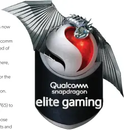  ??  ?? Qualcomm’s Snapdragon Elite Gaming represents the company’s foray into mobile gaming...