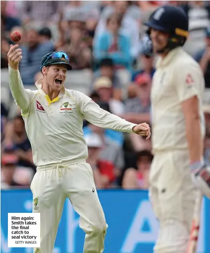  ?? GETTY IMAGES ?? Him again: Smith takes the final catch to seal victory