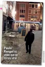  ??  ?? Paulo Rangel no vídeo que se tornou viral