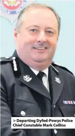  ??  ?? Departing Dyfed-Powys Police Chief Constable Mark Collins