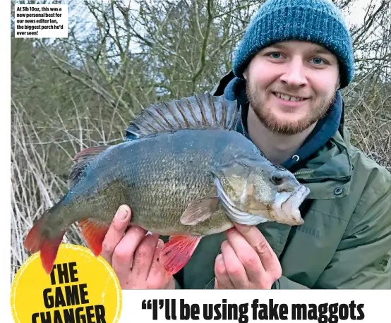  ??  ?? At 3lb 10oz, this was a new personal best for our news editor Ian, the biggest perch he’d ever seen!