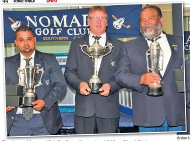  ??  ?? The winners of the annual Gold Cup Competitio­n are, from left: Hilmar Prins (A Division), Nomads captain Douw de Lange (C Division) and Greg Abrahams (B Division). Anton Izaakse sr (left), winner of the Van Renburgs voucher, with Nomads captain Douw de Lange.