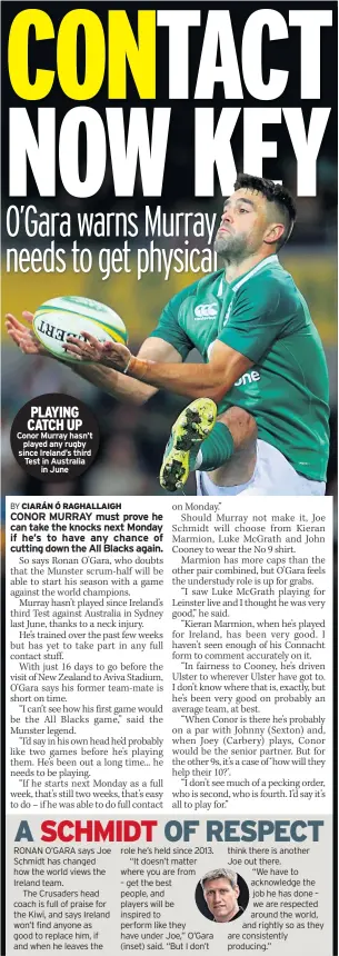  ??  ?? PLAYING CATCH UP Conor Murray hasn’t played any rugby since Ireland’s third Test in Australia in June