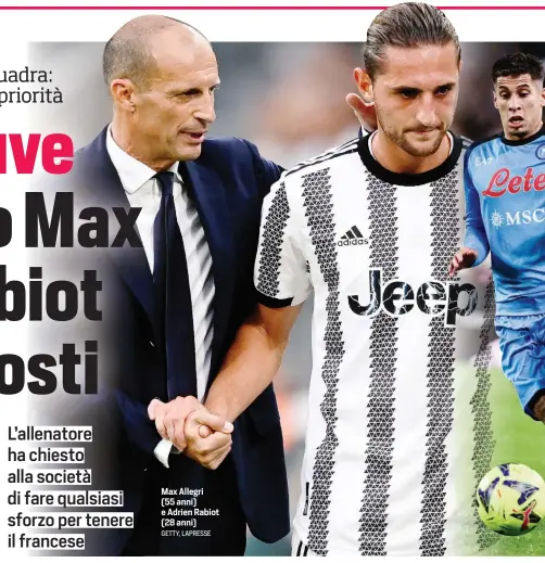  ?? GETTY, LAPRESSE ?? Max Allegri (55 anni) e Adrien Rabiot (28 anni)