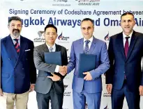  ??  ?? The new agreement, which commenced from April 1, 2018, was signed by Oman Air Senior Vice President Network Planning and Revenue Management Aboudy Nasser and Bangkok Airways Director Route Profitabil­ity and Alliance Pakorn Rattanarod