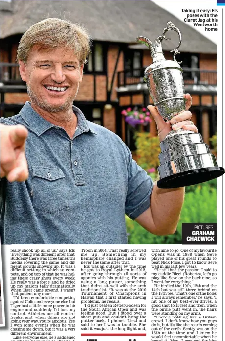  ?? PICTURES: GRAHAM CHADWICK ?? Taking it easy: Els poses with the Claret Jug at his Wentworth home