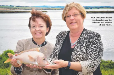  ??  ?? NEW DIRECTION: Deakin vice-chancellor Jane den Hollander with Bellarine MP Lisa Neville.