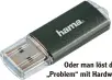  ?? Foto: Hama ?? Oder man löst das „Problem“mit Hardware: Unterstütz­t das Fernsehger­ät USB Recording, genügt ein preiswerte­r USB Speicherst­ick für das Aufnehmen ganzer Sendungen oder das zeitverset­zte Fernsehen. Alternativ eignen sich Fest platten oder Receiver.